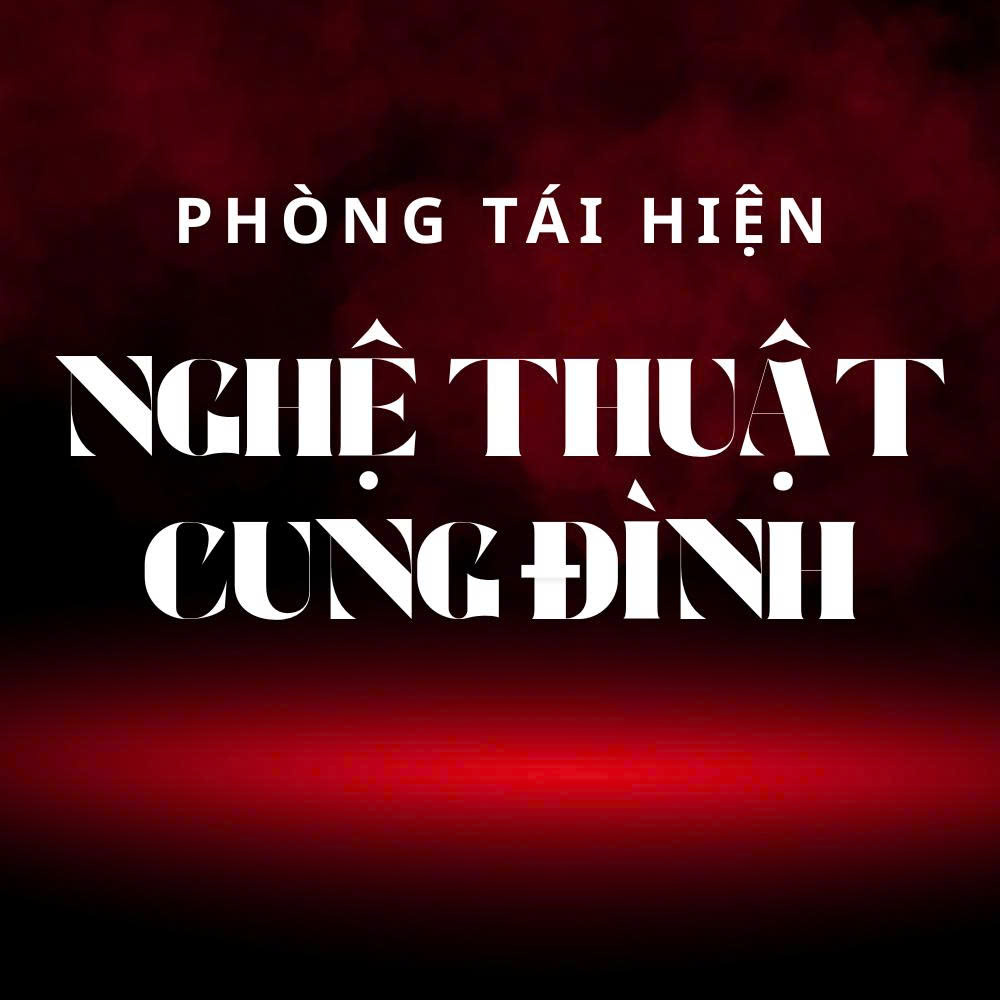 Phòng Tái Hiện - Nghệ Thuật Cúng Đình